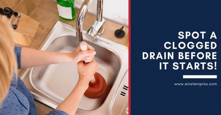 Spot a Clogged Drain Before It Starts! - Home Tips - Einstein Pros Plumbing