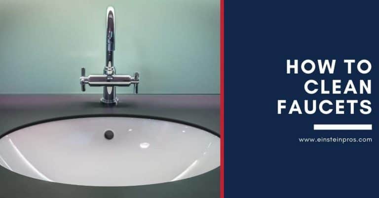 How to Clean Faucets Einstein Pros Plumbing