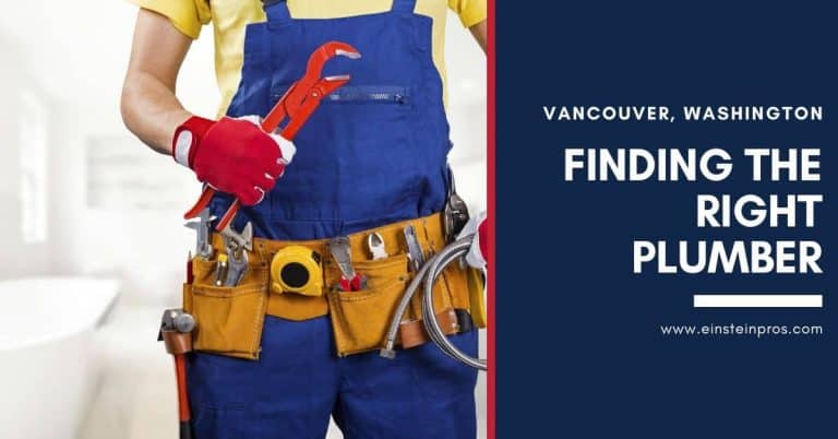 Finding the Right Plumber in Vancouver Washington Einstein Pros