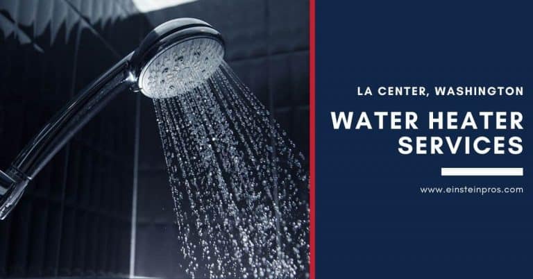 Water Heater Services in La Center, Washington Einstein Pros Plumbing