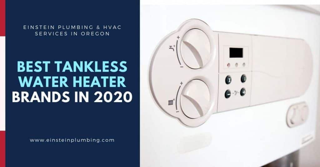 Best Tankless Water Heater Brands In 2024 Einstein Pros