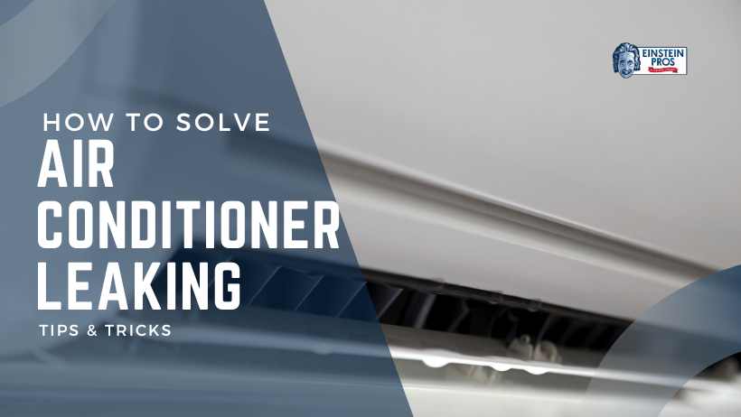 How To Solve Air Conditioner Leaking Water Fast   Air Conditioner Leaking Water 